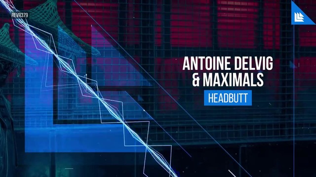 Antoine Delvig & Maximals – Headbutt