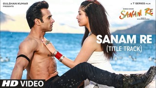 Sanam Re 2016 (HD) Full Title Track – Arijit Singh