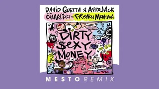 David Guetta & Afrojack ft Charli XCX & French Montana – Dirty Sexy Money Mesto remix official audio