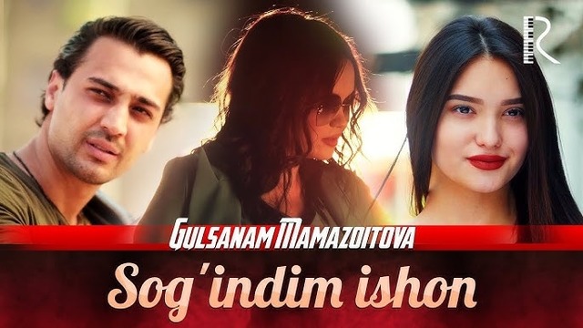 Gulsanam Mamazoitova – Sog’indim ishon (VideoKlip 2018)