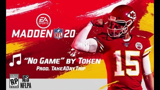 Token – No Game (For the Madden Soundtrack)