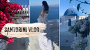 Santorini vlog