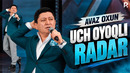 Avaz Oxun – Uch oyoqli radar