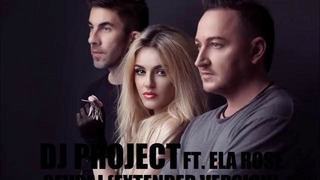 DJ Project & Ela Rose – Sevraj (Official Extended Version)