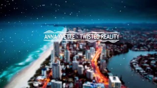 Anna Yvette – Twisted Reality