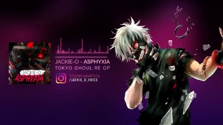 Токийский Гуль: Перерождение опенинг [Asphyxia](Русский кавер от Jackie-O ТВ-версия)
