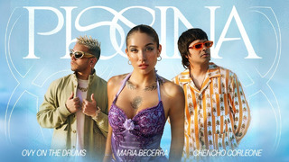 Maria Becerra, Chencho Corleone, Ovy On The Drums – PISCINA (Official Video)