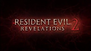 Resident Evil Revelations 2 – Первый геймплейный трейлер