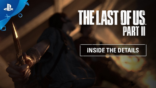 The Last of Us Part II | Inside the Details | PS4
