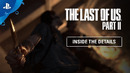 The Last of Us Part II | Inside the Details | PS4