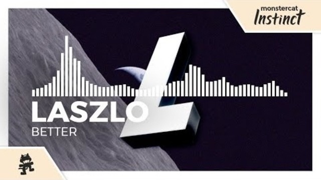 Laszlo – Better [Monstercat Release]