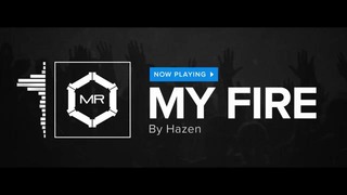 Hazen – My Fire
