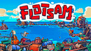 Flotsam ▪ Часть 3 (Play At Home)