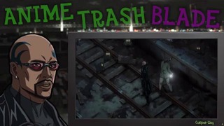 Anime Trash – Русский Блэйд – D