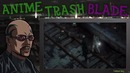 Anime Trash – Русский Блэйд – D