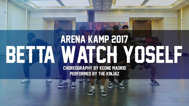 ARENA KAMP 2017 | Keone Madrid "Betta Watch Yo Self"