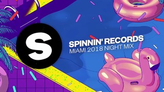 Spinnin’ Records Miami 2018 – Night Mix