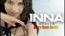 INNA – Heaven ¦ Dirty Nano Remix