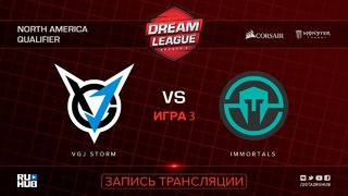 DreamLeague S9 – VG.J Storm vs Immortals (Game 3, N/A Qualifier)