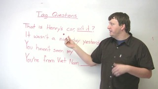 Speaking English – Tag Questions – How to express assumptions or comment on a situat