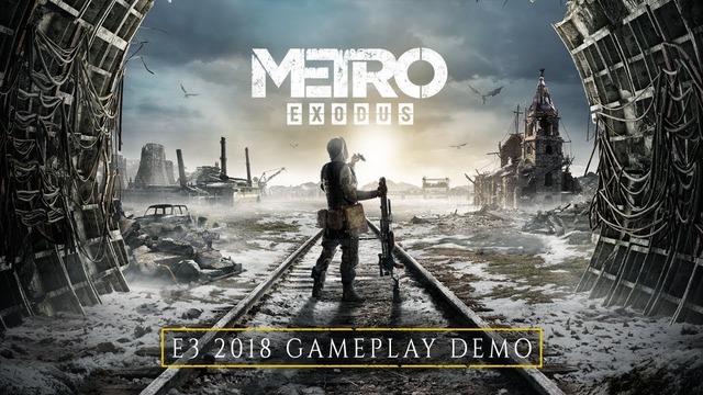 Metro Exodus – E3 2018 Gameplay Demo (720p 60fps)