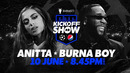 ANITTA x BURNA BOY со специальным гостем Алессо: #UCL FINAL 2023 KICK OFF SHOW by PEPSI