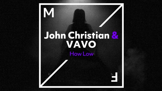 John Christian & VAVO – How Low