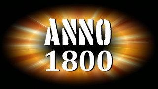 ANNO 1800 • Все DLC • Часть 17 (Play At Home)