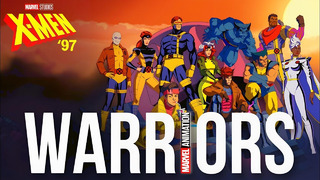X-Men ‘97 || Warriors