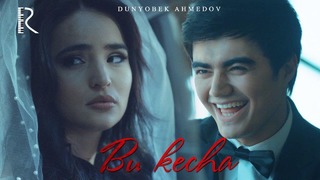 Dunyobek Ahmedov – Bu kecha (Official Video 2019!)