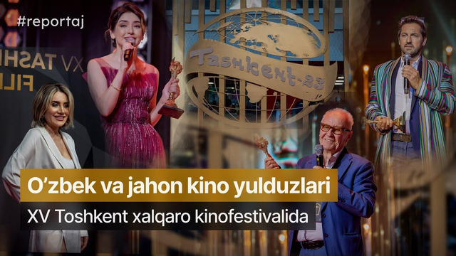 Toshkent kinofestivalining ochilishidan reportaj – 2023