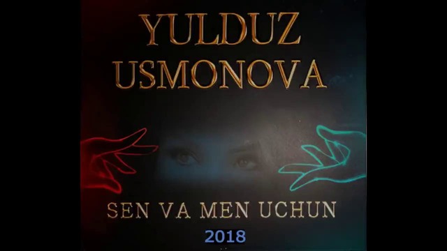 YULDUZ USMONOVA – SEN VA MEN UCHUN nomli konserti (audio version 2018)