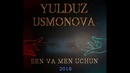 YULDUZ USMONOVA – SEN VA MEN UCHUN nomli konserti (audio version 2018)
