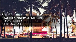 Saint Sinners & Allion – Argentum (Original Mix)