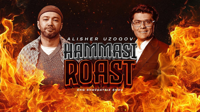 Hammasi Roast | Alisher Uzoqov