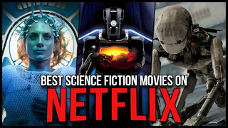 20 Best Science Fiction Movies on Netflix (Updated 2024)