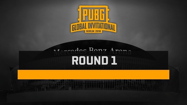 PUBG – PUBG Global Invitational — Berlin 2018 # Day 4 (FPP) – Round 1