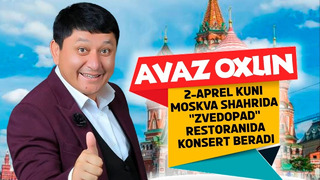 Avaz Oxun 2-aprel kuni Moskva shahrida Zvezdopad restoranida Iftorlik dasturxonimizga taklif qilamiz