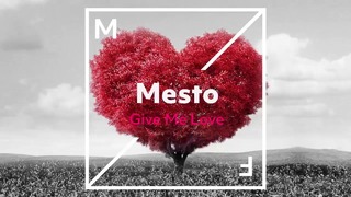 Mesto – Give Me Love