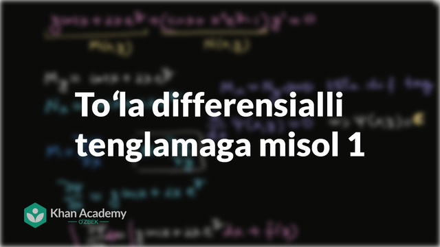 31 Toʻla differensialli tenglamaga misol (1-qism) | Differensial tenglamalar