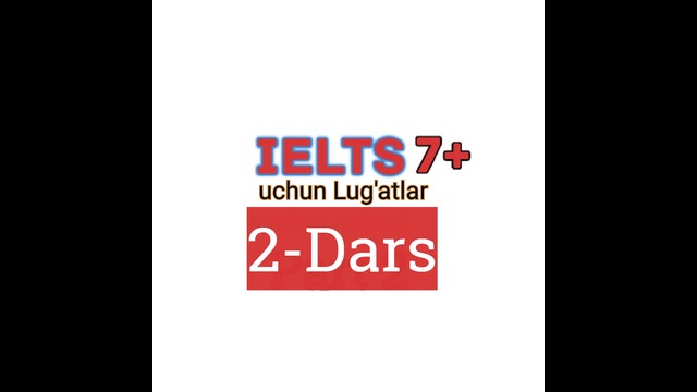 IELTS 7+ Lug’atlari Bepulga! (1-DARS) tarjima + talaffuz