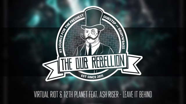 Virtual Riot & 12th Planet Feat. Ash Riser – Leave It Behind
