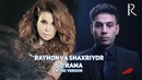 Rayhon feat. Shaxriyor – So’rama (Remix Bekzod Annazarov) 2019