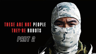 Силы специального назначения в Азии. Они не люди – они роботы. Часть 2