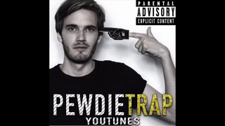 Pewdietrap full song by youtunes
