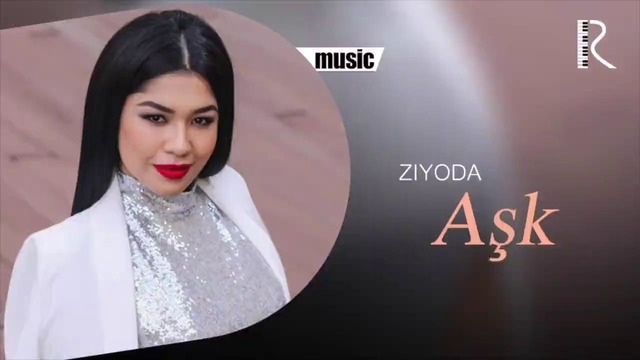 Ziyoda – Aşk (music version)