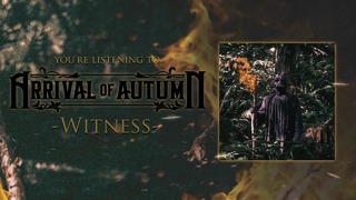 Arrival of Autumn – Witness (Official Lyric Video 2019)