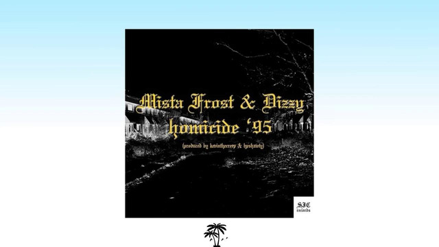 Mista Frvst – Homicide 95 (ft. Dizzy) [Prod. Kevinthecreep & Hpshawty]