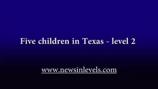 Five children in Texas – level 2