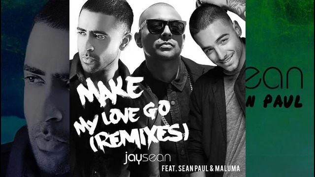 Jay Sean – Make My Love Go Remix ft. Sean Paul & Maluma